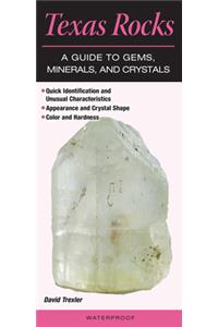 Texas Rocks a Guide to Gems, Minerals & Crystals