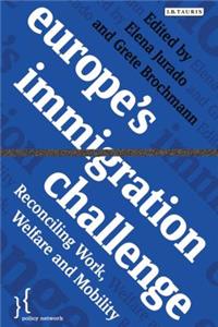 Europe's Immigration Challenge: Reconciling Work, Welfare and Mobility