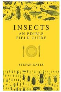 Insects: An Edible Field Guide