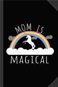 Mom Is Magical Journal Notebook