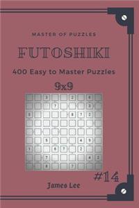 Master of Puzzles Futoshiki - 400 Easy to Master Puzzles 9x9 Vol.14