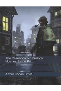 The Casebook of Sherlock Holmes: Large Print