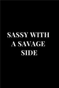 Sassy with a Savage Side