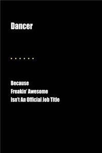 Dancer Because Freakin' Awesome Isn't an Official Job Title