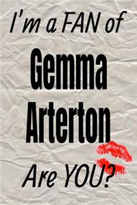 I'm a Fan of Gemma Arterton Are You? Creative Writing Lined Journal
