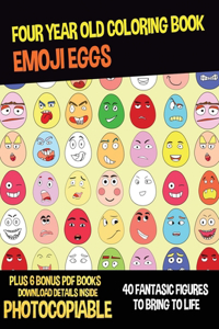 Four Year Old Coloring Book (Emoji Eggs)