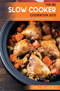 The Ibs Slow Cooker Cookbook 2021