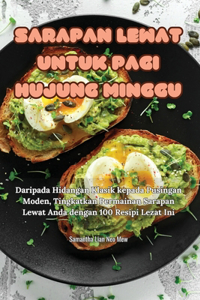 Sarapan Lewat Untuk Pagi Hujung Minggu