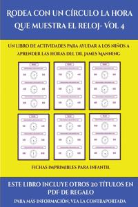 Fichas imprimibles para infantil (Rodea con un círculo la hora que muestra el reloj- Vol 4)