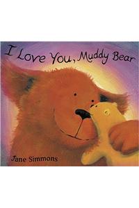 I Love You, Muddy Bear