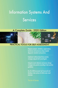 Information Systems And Services A Complete Guide - 2020 Edition