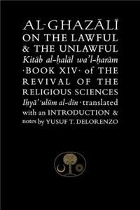 Al-Ghazali on the Lawful & the Unlawful: Book XIV of the Revival of the Religious Sciences