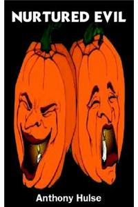 Nurtured Evil