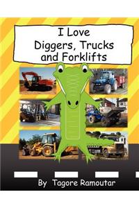 I Love Diggers, Trucks and Forklifts