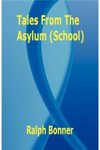 Tales from the Asylum (School)