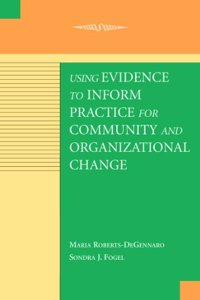 Using Evidence to Inform Practice for Community and Organizational Change