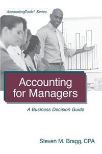 Accounting for Managers: A Business Decision Guide