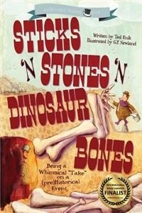 Sticks 'n Stones 'n Dinosaur Bones