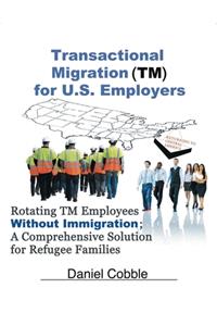Transactional Migration (TM) for U.S. Employers