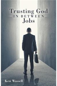 Trusting God in Between Jobs