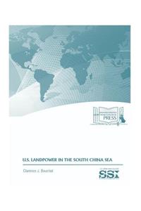 U.S. LANDPOWER in the SOUTH CHINA SEA