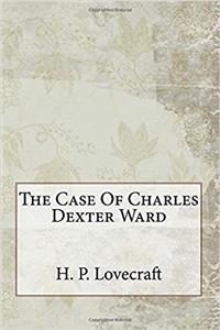 The Case Of Charles Dexter Ward