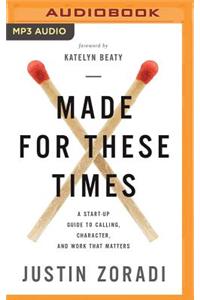 Made for These Times