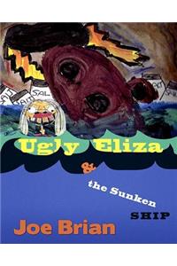 Ugly Eliza and the Sunken Ship