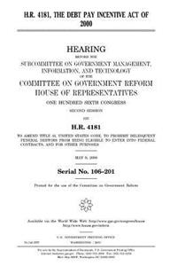 H.R. 4181, the Debt Pay [i.e. Payment] Incentive Act of 2000