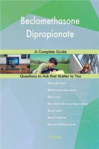 Beclomethasone Dipropionate; A Complete Guide
