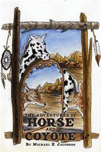 The Adventures of Horse and Coyote