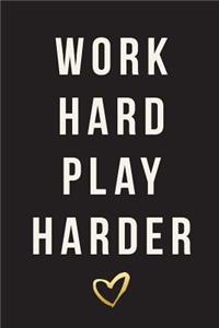 Work Hard Play Hard