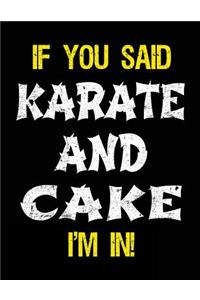If You Said Karate And Cake I'm In