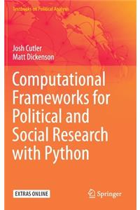 Computational Frameworks for Political and Social Research with Python
