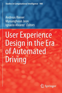 User Experience Design in the Era of Automated Driving