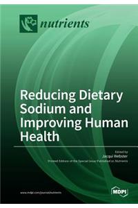 Reducing Dietary Sodium and Improving Human Health