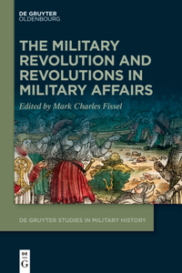 Military Revolution and Revolutions in Military Affairs