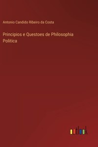 Principios e Questoes de Philosophia Politica