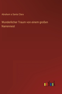 Wunderlicher Traum von einem großen Narrennest