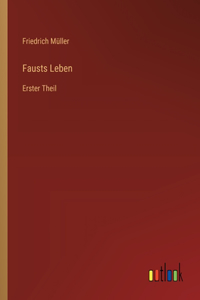 Fausts Leben