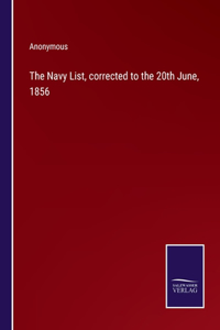 Navy List, corrected to the 20th June, 1856