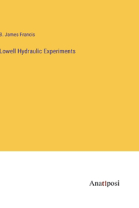 Lowell Hydraulic Experiments