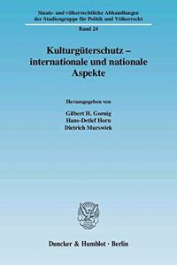 Kulturguterschutz - Internationale Und Nationale Aspekte