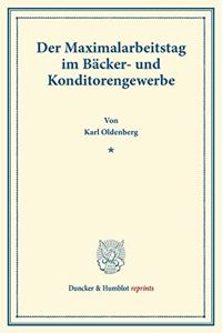 Der Maximalarbeitstag Im Backer- Und Konditorengewerbe