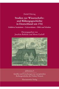 Studien Zur Wissenschafts- Und Bildungsgeschichte in Deutschland Um 1700