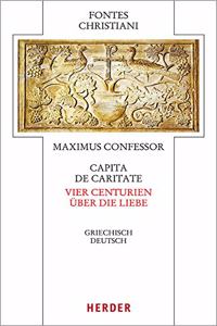 Capita de Caritate - Vier Centurien Uber Die Liebe