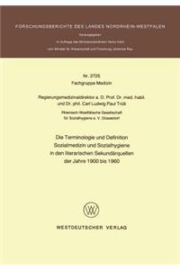 Die Terminologie und Definition Sozialmedizin und Sozialhygiene in den literarischen Sekundärquellen der Jahre 1900 bis 1960