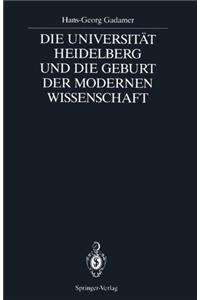 Die Universitat Heidelberg Und Die Geburt Der Modernen Wissenschaft