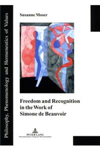 Freedom and Recognition in the Work of Simone de Beauvoir