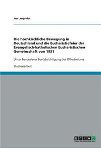 hochkirchliche Bewegung in Deutschland und die Eucharistiefeier der Evangelisch-katholischen Eucharistischen Gemeinschaft von 1931